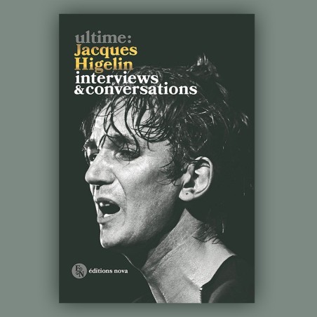 Ultime. Jacques Higelin. Interviews & conversations