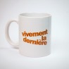 Vivement la dernière Mug