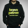 Bravo patron vous êtes super Sweat-Shirt