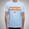 Vivement la dernière T-Shirt