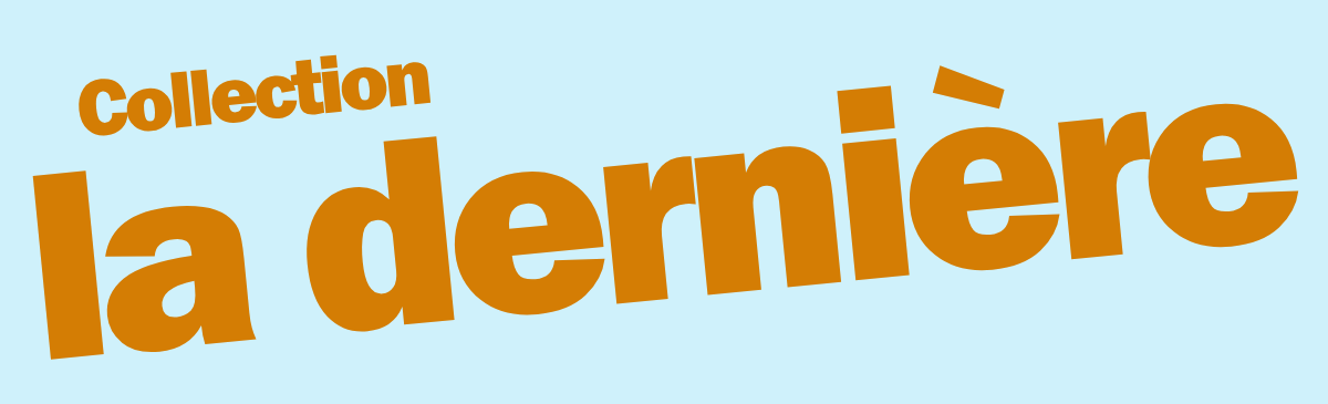 LA DERNIÈRE